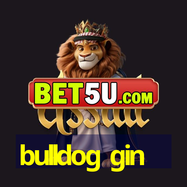 bulldog gin